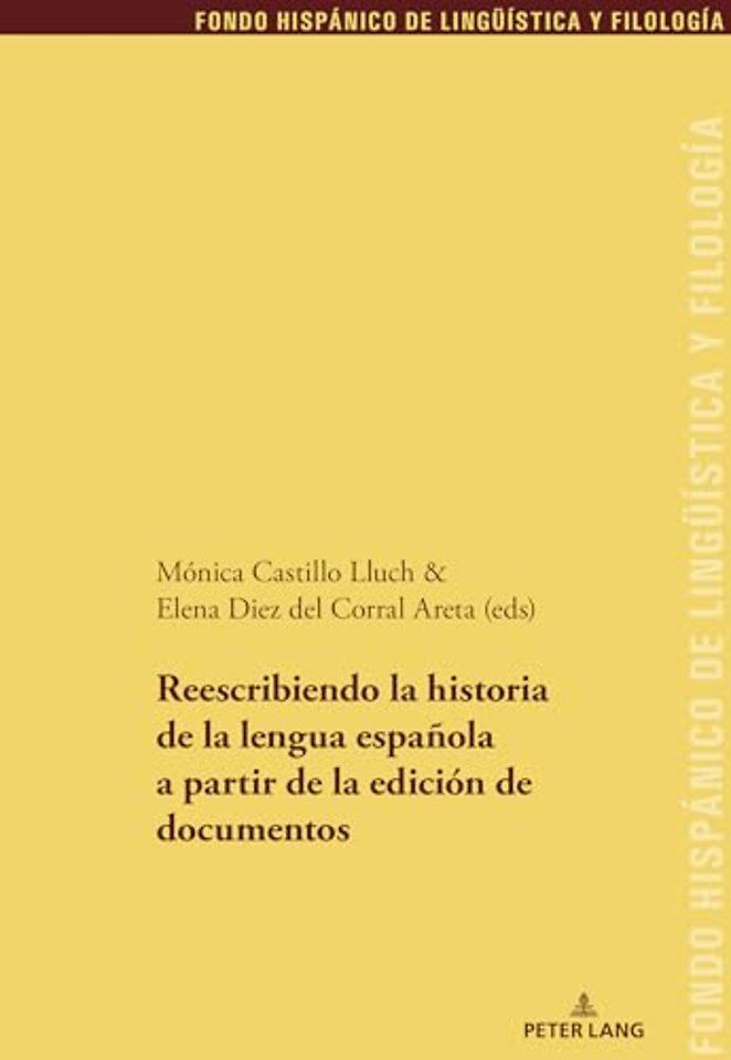 Reescribiendo La Historia de la Lengua Espanola a Partir de la Edicion de Documentos