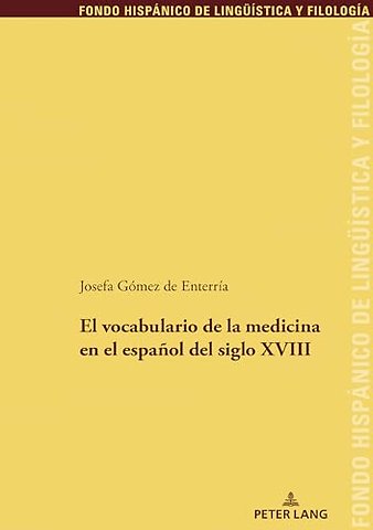 El Vocabulario de la Medicina En El Espanol del Siglo XVIII