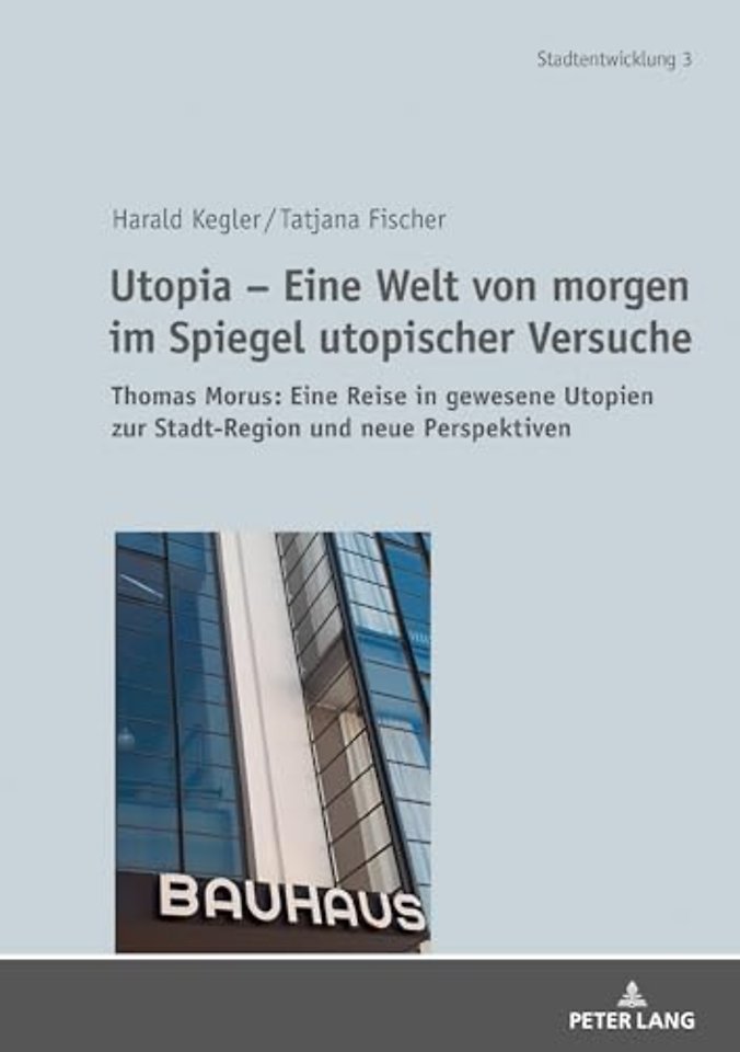 Utopia - Eine Welt von morgen im Spiegel utopischer Versuche