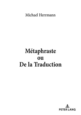 Metaphraste Ou de la Traduction