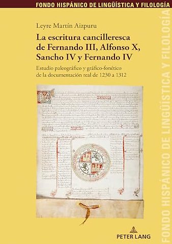 La Escritura Cancilleresca de Fernando III, Alfonso X, Sancho IV Y Fernando IV
