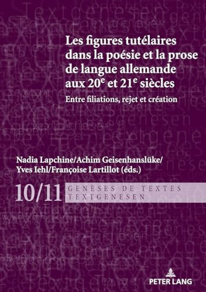 Les figures tutelaires dans la poesie et la prose de langue allemande aux 20e et 21e siecles