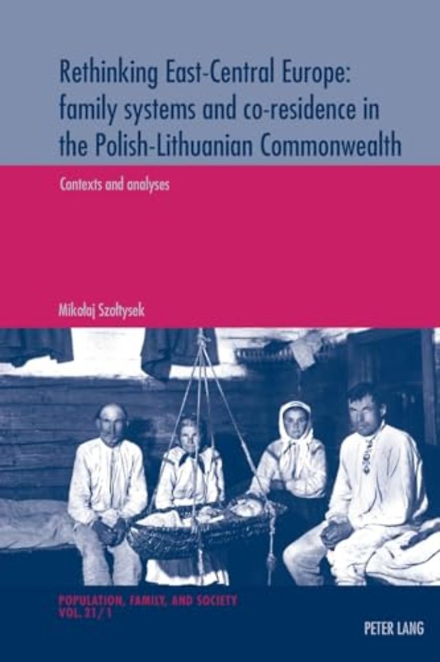 Rethinking East-Central Europe: family systems and co-residence in the Polish-Lithuanian Commonwealth
