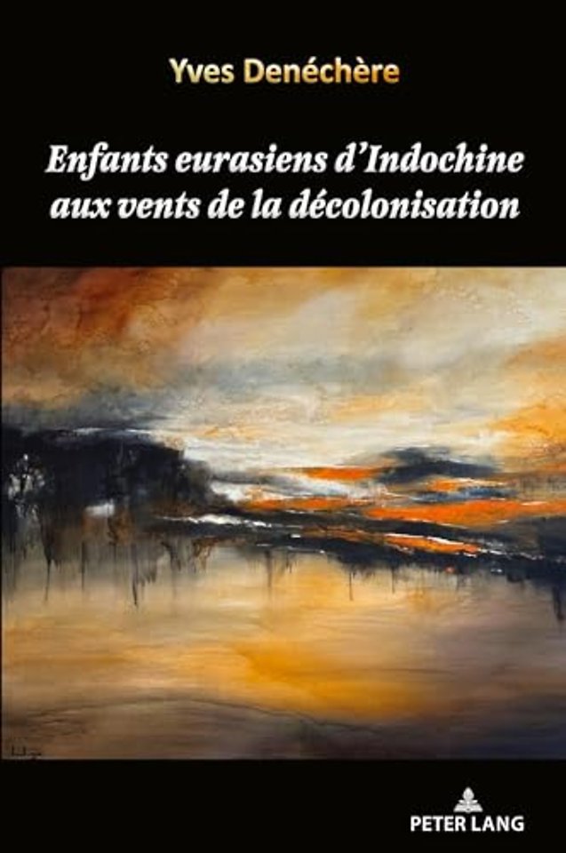 Enfants eurasiens d'Indochine aux vents de la decolonisation