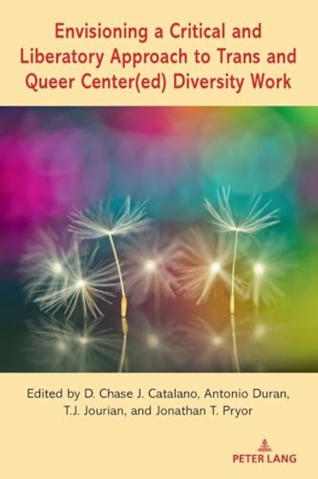 Envisioning a Critical and Liberatory Approach to Trans and Queer Center(ed) Diversity Work