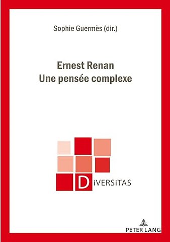Ernest Renan. Une pensee complexe