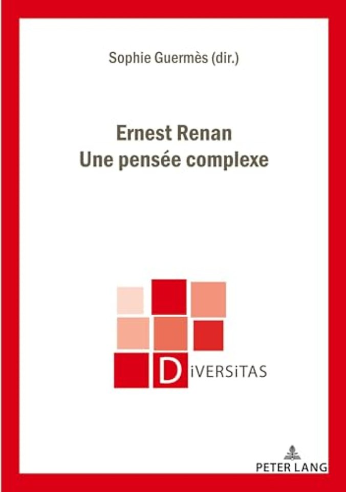 Ernest Renan. Une pensee complexe
