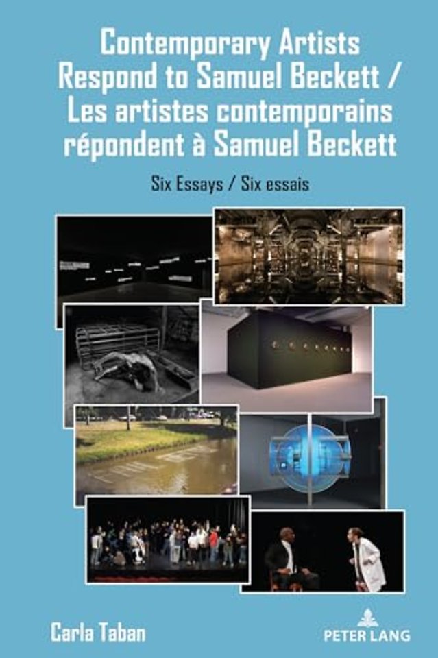 Contemporary Artists Respond to Samuel Beckett / Les artistes contemporains repondent a Samuel Beckett