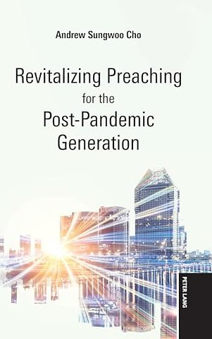 Revitalizing Preaching for the Post-Pandemic Generation