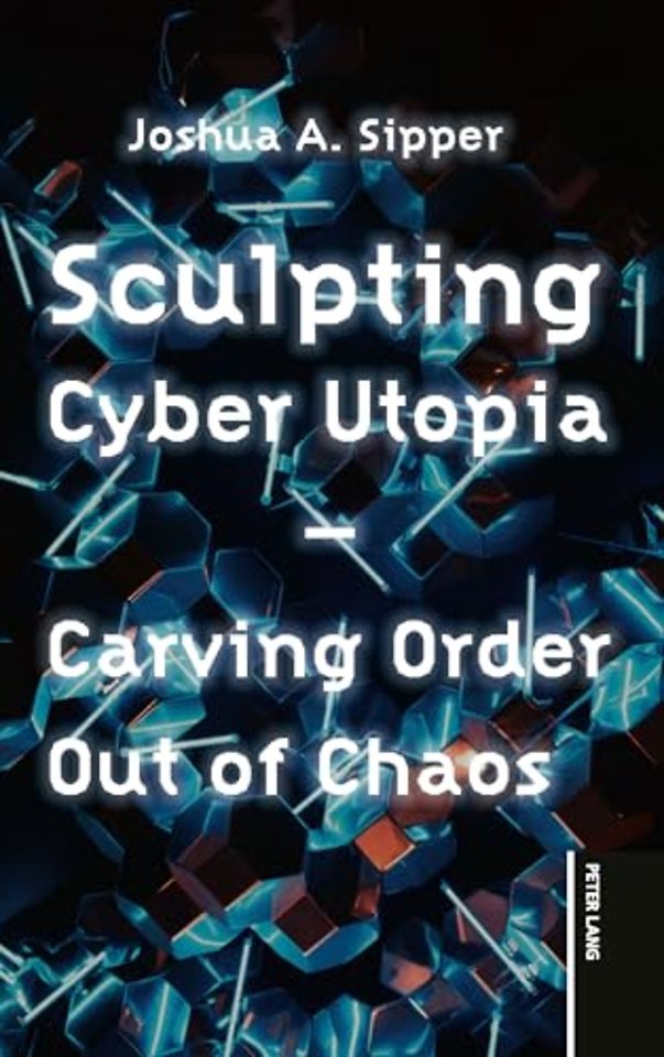 Sculpting Cyber Utopia
