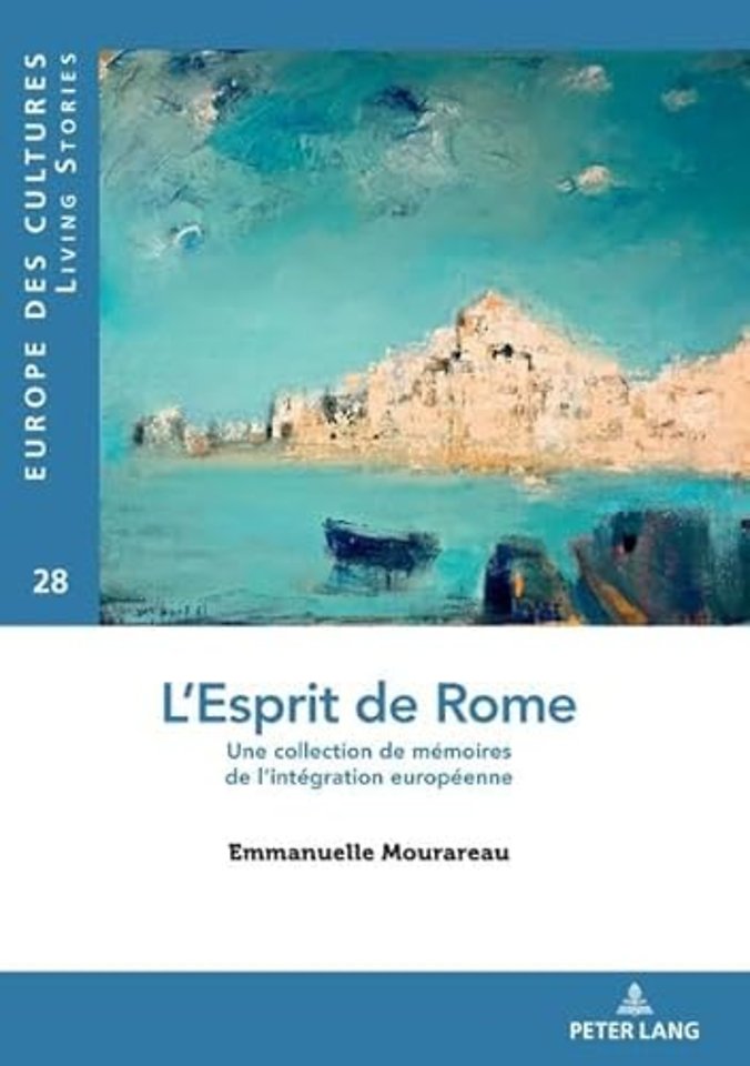 L'Esprit de Rome: Une Collection de Ma(c)Moires de l'Inta(c)Gration Europa(c)Enne