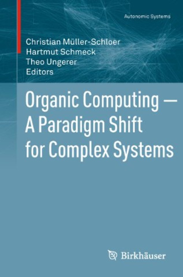 Organic Computing — A Paradigm Shift for Complex Systems