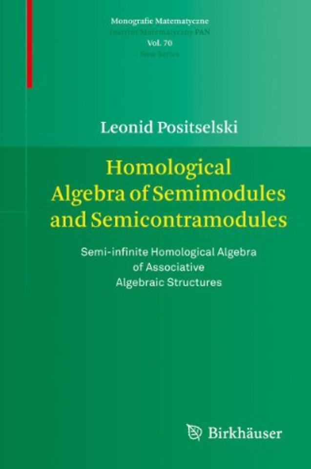 Homological Algebra of Semimodules and Semicontramodules