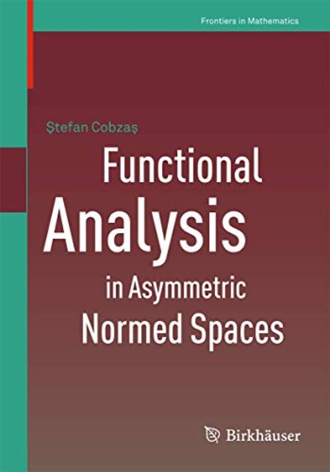Functional Analysis in Asymmetric Normed Spaces