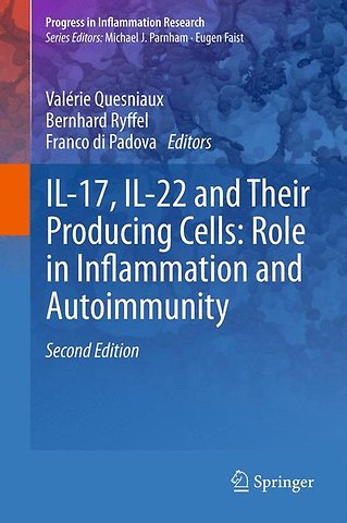 IL-17, IL-22 and Their Producing Cells: Role in Inflammation and Autoimmunity