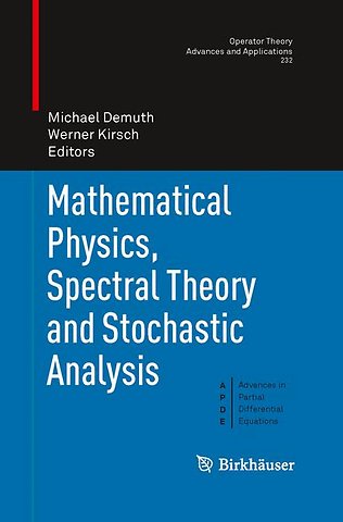 Mathematical Physics, Spectral Theory and Stochastic Analysis