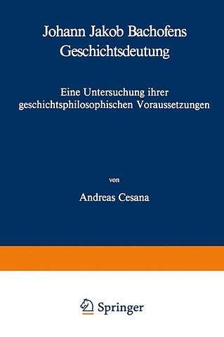 Johann Jakob Bachofens Geschichtsdeutung