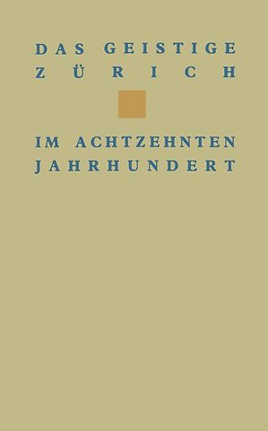Das geistige Zürich im 18. Jahrhundert