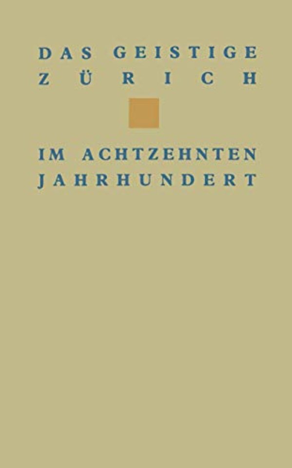 Das geistige Zürich im 18. Jahrhundert