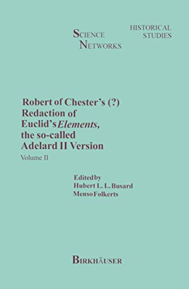 Robert of Chester’s Redaction of Euclid’s Elements, the so-called Adelard II Version
