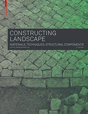 Constructing Landscape: Materials, Techniques, Structural Co