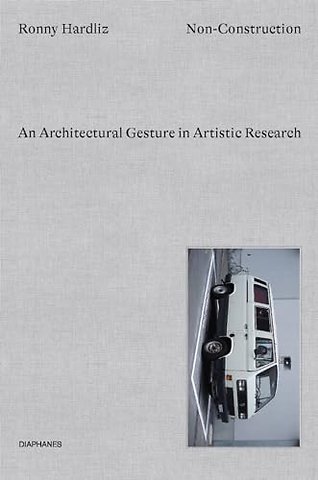 Non–Construction – An Architectural Gesture in Artistic Research