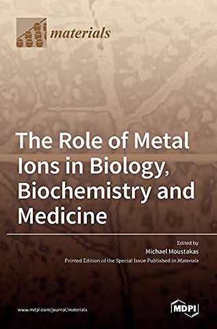 The Role of Metal Ions in Biology, Biochemistry and Medicine