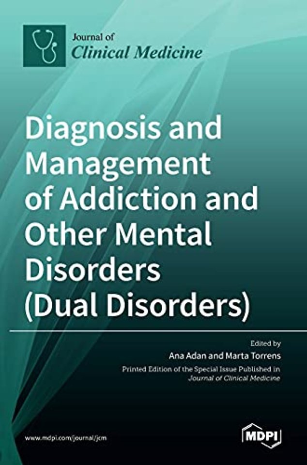 Diagnosis and Management of Addiction and Other Mental Disorders (Dual Disorders)