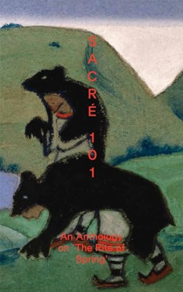 Sacre 101: An Anthology on The Rite of Spring
