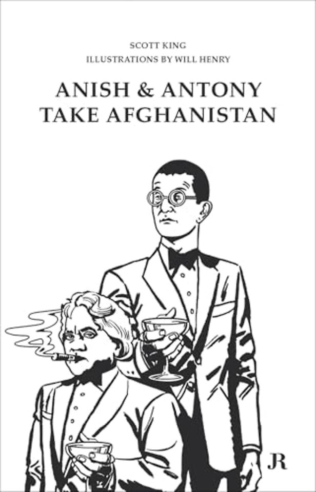 Scott King: Anish and Antony Take Afghanistan