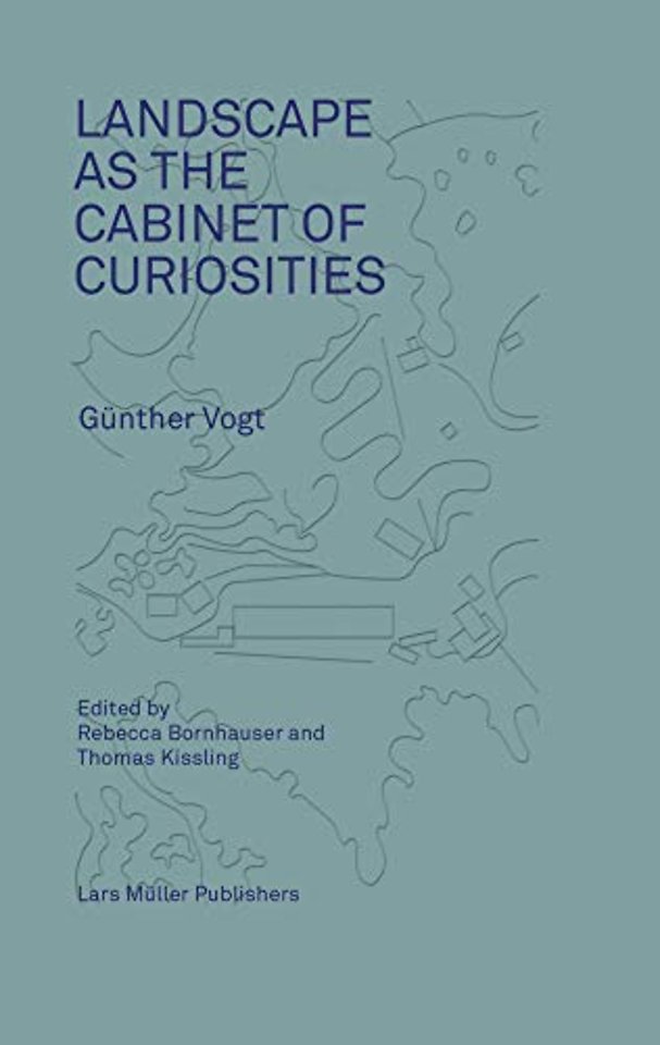 Landscape as a Cabinet of Curiosities – Conversations with Gunther Vogt
