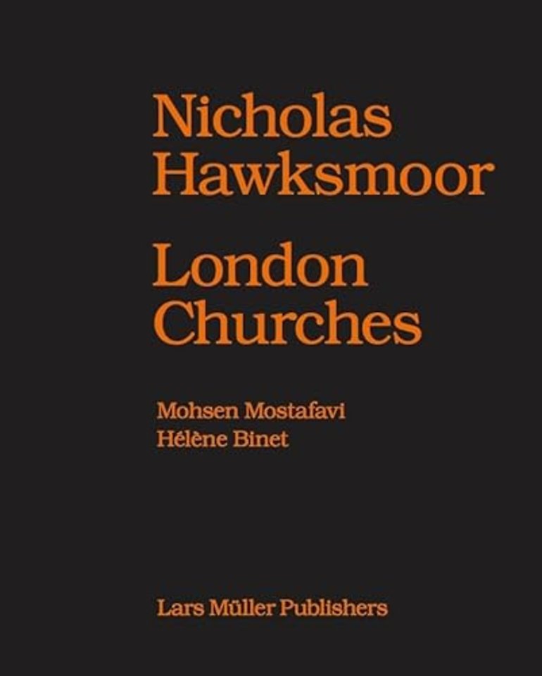 Nicholas Hawksmoor – Seven Churches for London