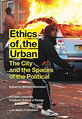 Ethics of the Urban – The City and the Spaces of the Political