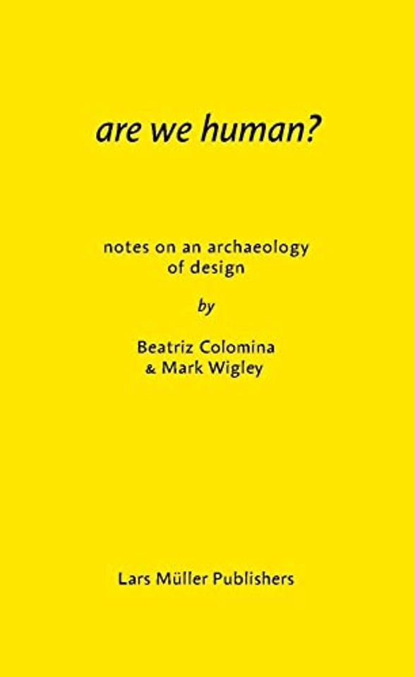 Are We Human? – The Archaeology of Design