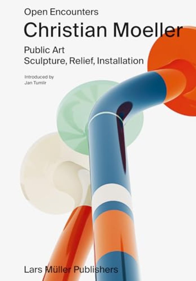Christian Moeller: Open Encounters: Public Art - Scultpure, Relief, Installation