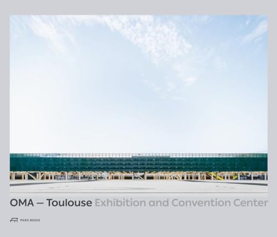 OMA - Toulouse Exhibition and Convention Center