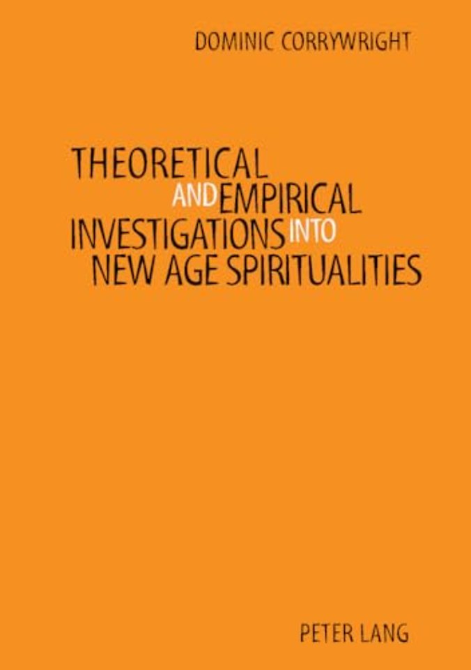 Theoretical and Empirical Investigations into New Age Spiritualities