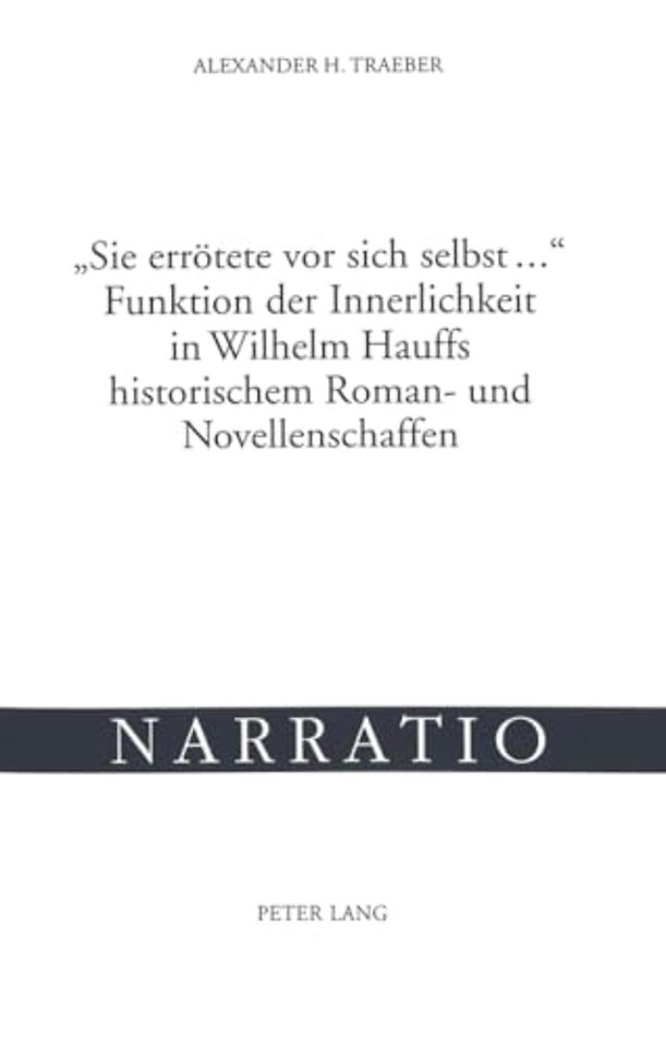 «Sie erroetete vor sich selbst ...»- Funktion der Innerlichkeit in Wilhelm Hauffs historischem Roman- und Novellenschaffen