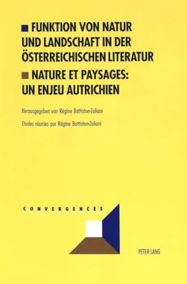 Funktion Von Natur Und Landschaft in Der Oesterreichischen Literatur- Nature Et Paysages: Un Enjeu Autrichien