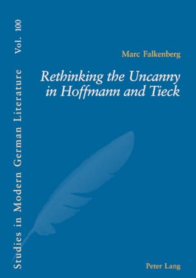 Rethinking the Uncanny in Hoffmann and Tieck