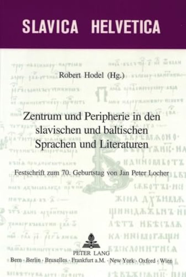 Zentrum und Peripherie in den slavischen und baltischen Sprachen und Literaturen