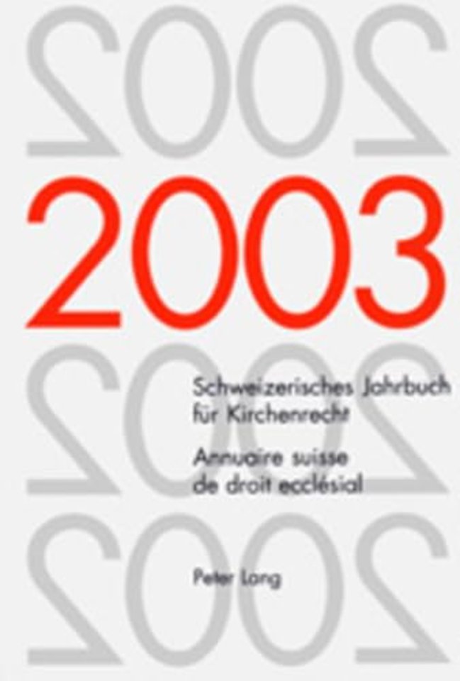 Schweizerisches Jahrbuch Fuer Kirchenrecht. Band 8 (2003)- Annuaire Suisse de Droit Ecclesial. Volume 8 (2003)
