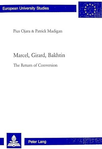 Marcel, Girard, Bakhtin