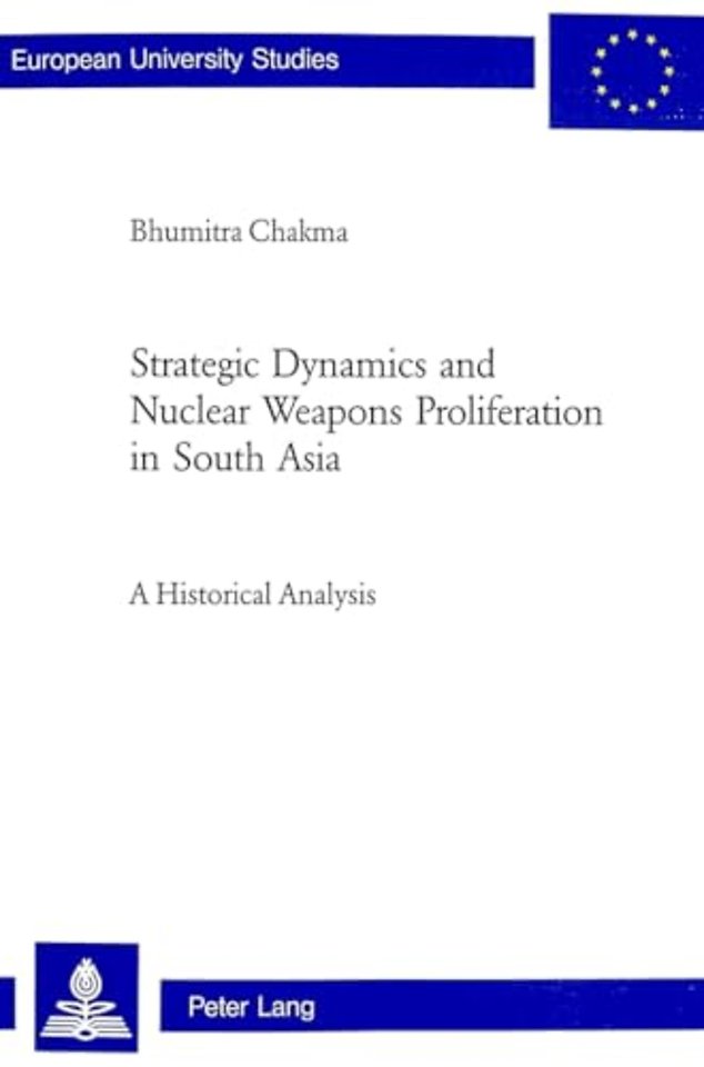 Strategic Dynamics and Nuclear Weapons Proliferation in South Asia