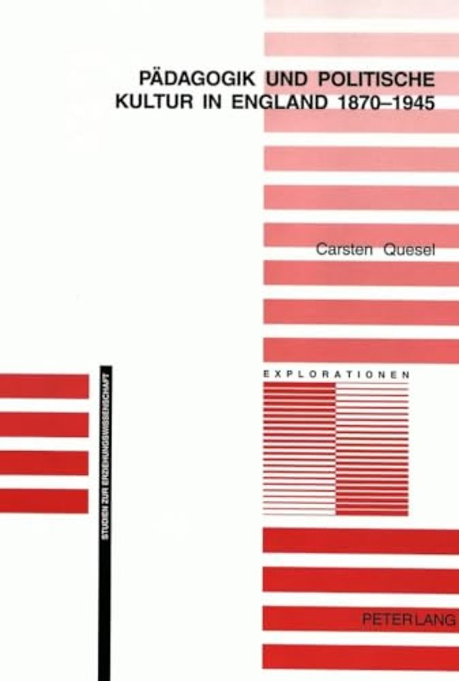 Paedagogik Und Politische Kultur in England 1870-1945