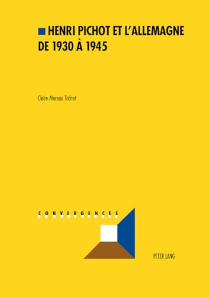 Henri Pichot Et L'Allemagne de 1930 a 1945
