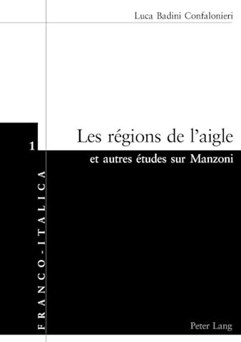 Les regions de l'aigle et autres etudes sur Manzoni