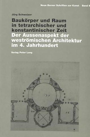 Baukoerper Und Raum in Tetrarchischer Und Konstantinischer Zeit