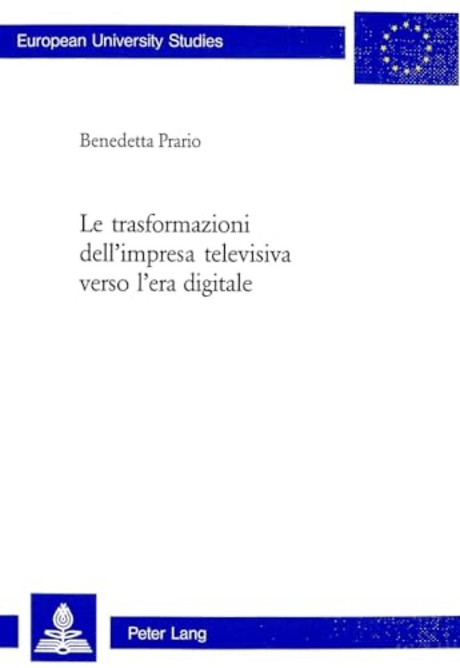 Le Trasformazioni Dell'impresa Televisiva Verso l'Era Digitale
