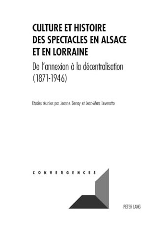 Culture Et Histoire Des Spectacles En Alsace Et En Lorraine